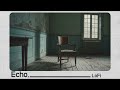 [LoFi Playlist] - Echoes of a Lonely Heart