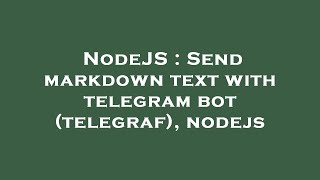 NodeJS : Send markdown text with telegram bot (telegraf), nodejs