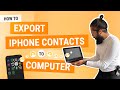 How to Export iPhone Contacts to PC (Tutorial💡)
