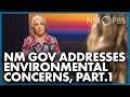 PT.1 NM Governor Addresses Environmental Concerns | Your NM Government