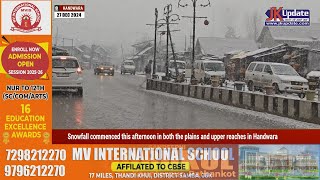 Snowfall commenced this afternoon in both the plains and upper reaches in Handwara