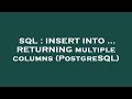 SQL : INSERT INTO ... RETURNING multiple columns (PostgreSQL)