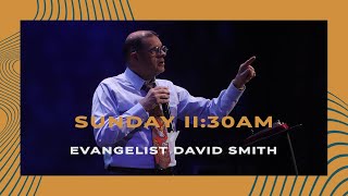 6.23.2024 | SUN 11:30 AM | Evangelist David Smith