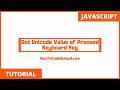 Get Unicode Value of Pressed Keyboard Key using JavaScript