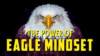 The Power Of Eagle Mindset - Best Motivational Video | Titan Man