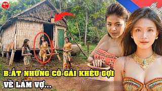 9 Điều Độc Lạ Và Bá Đạo Chỉ Có Ở LÀO Nơi Đàn Ông B.ắt Những Cô Gái Xinh Đẹp Quyến Rũ Về Làm Vợ