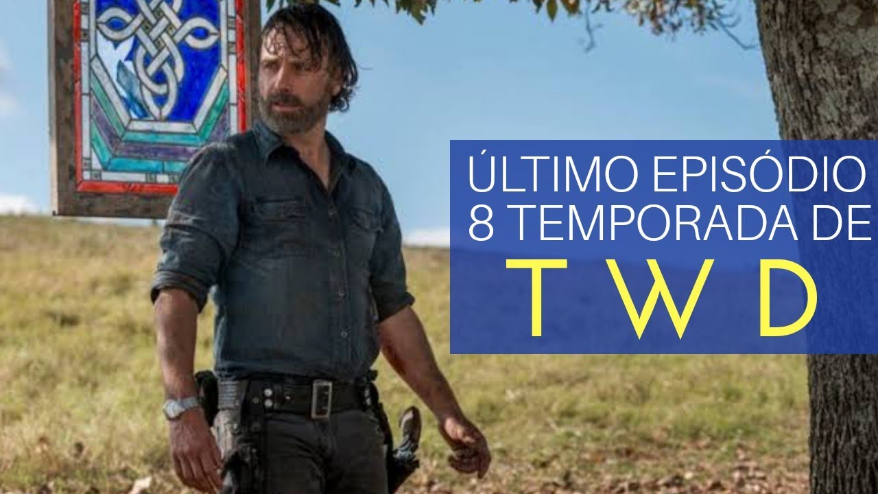 The Walking Dead 8 Temporada último Episódio - YouTube