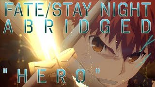Fate/Stay Night UBW Abridged One-Shot: "Hero"