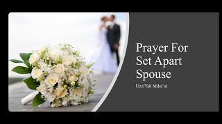 Prayers for a Set Apart Spouse |  Pray in the Name of Yahuah - Yahusha