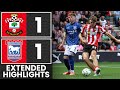 EXTENDED HIGHLIGHTS: Southampton 1-1 Ipswich Town | Premier League