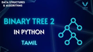 Binary Tree II - Python - Data Structures & Algorithms - Tamil