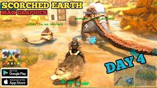 Ark Ultimate Mobile Edition - DAY 4 Scorched Earth TAMING WND EXPLORING MAX GRAPHICS