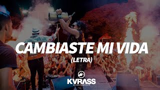 Cambiaste mi vida (Letra oficial) | KVRASS