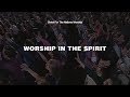 Worship in the Spirit - Kevin Jonas & Christ For The Nations Worship