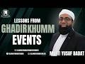 Lessons From Ghadirkhumm Events | Mufti Yusuf Badat | Friday Reminders