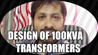 DESIGN OF HV AND LV NUMBER OF TURNS FOR 100KVA TRANSFORMER.@MR.PHYSICS