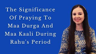 How Praying To Maa Durga and Maa Kaali Can Help To Fight Off Rahu's Negativity #astrology #rahu