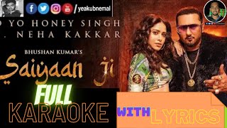 Saiyaan ji full song karaoke with Lyrics|Yo Yo Honey Sing|Neha Kakkar|Saiyann ji new Bollywood song.