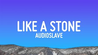 Audioslave - Like a Stone (Lyrics)