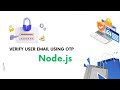 How you can verify user email using node.js | Node.js | Email Verification using OTP |