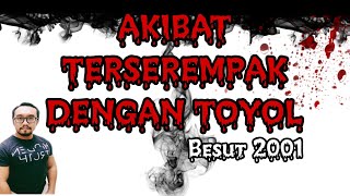 Akibat Terserempak Dengan Toyol (2001 Besut)