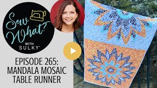 Sew What? Episode 265: Mosaic Table Runner