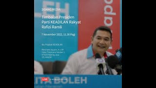 Rafizi - Sidang Media Timbalan Presiden KEADILAN | 7 Nov 2022