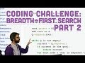 Coding Challenge #68: Breadth-First Search Part 2