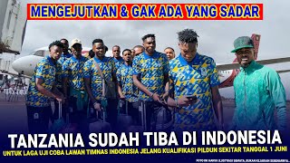 🔴 SEMUA GAK SADAR !! Tanzania TIBA DI INDONESIA Untuk Laga Uji Coba Vs Timnas Indonesia Pada 1 Juni