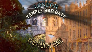 London Temple Bar Gate Through Time (1620 to 2024)