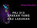 pkj 213 — apakah yang kaulakukan