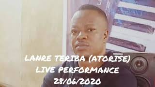 Lanre Teriba (Atorise) - Live on  28/06/20