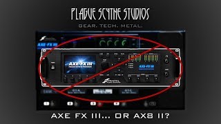 Why I Will Never Buy an AXE FX III - Plus AX8 Mk. II Wishlist