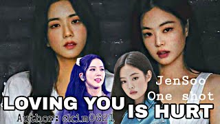 LOVING YOU IS HURT|JenSoo One shot 2/3|Author Ckim0621