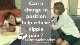 Can a change in position help relieve nipple pain?