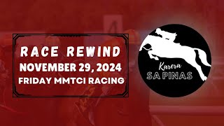 MMTCI RACE REWIND | NOVEMBER 29, 2024 | FRIDAY MMTCI RACING | Karera Sa Pinas