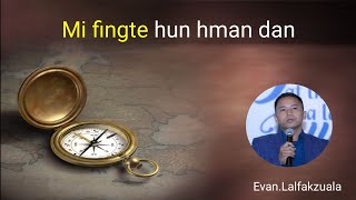 Mi Fingte Hun Hman Dan ‖ Evan. Lalfakzuala - mizo sermon thar