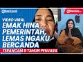 Viral Emak Hina Pemerintah Terancam 5 Tahun Penjara, Lemas Ngaku Bercanda