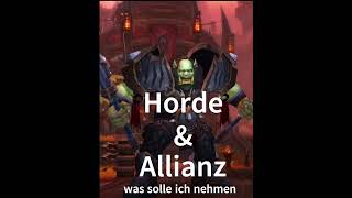 Horde oder allianz schreibt in die Kommentare  danke