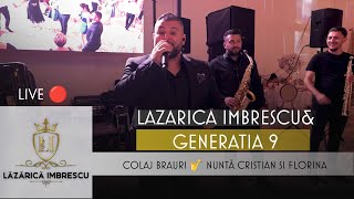 Lazarica Imbrescu \u0026 Generatia 9 - Colaj Brauri LIVE 🎵 Nunta Cristian si Florina