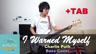 I Warned Myself - Charlie Puth [Bass Cover + TAB] (use headphone 🎧 for better qu