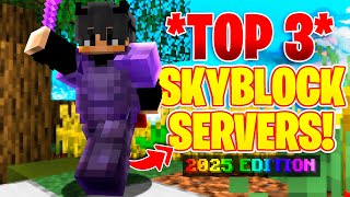 TOP 3 SKYBLOCK SERVERS! *2025 EDITION* | 1.8- 1.20+ | New Minecraft Skyblock Servers