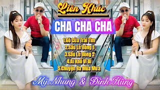 ►LIÊN KHÚC SONG CA CHA CHA CHA - MỸ NHUNG & ĐÌNH HÙNG - TUYỆT PHẨM SONG CA CỰC HAY NGHE LÀ MÊ