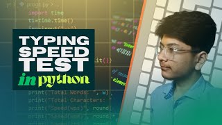 Building a Typing Speed Test in Python : 🐍 A Beginner's Guide to Basic Implementation!