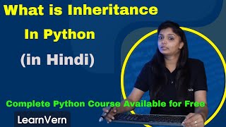 What is Inheritance in Python? Types of Inheritance in Python | Video in Hindi | LearnVern