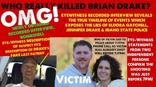 Bryan Drake | #Idaho ALL NEW | Eye-Witness Interview Exposing Jennifer Drake & Eldora Gatchell