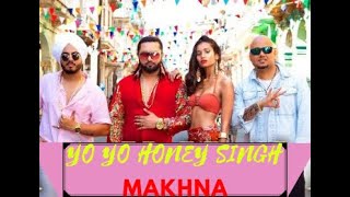 MAKHNA||YO YO HONEY SINGH|| NEHA KAKKAR ||FULL HD VIDEO SONG