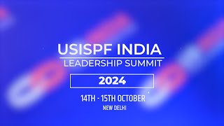 USISPF India Leadership Summit 2024 | New Delhi