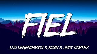 Wisin, Jhay Cortez, Los Legendarios - Fiel (Letra / Lyrics) | Weger