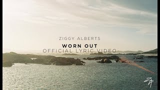 Ziggy Alberts - Worn Out (Official Lyric Video)